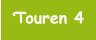 Touren 4