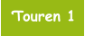 Touren 1